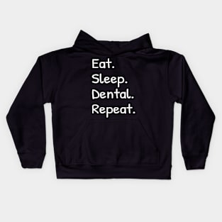 Eat Sleep Dental Repeat Kids Hoodie